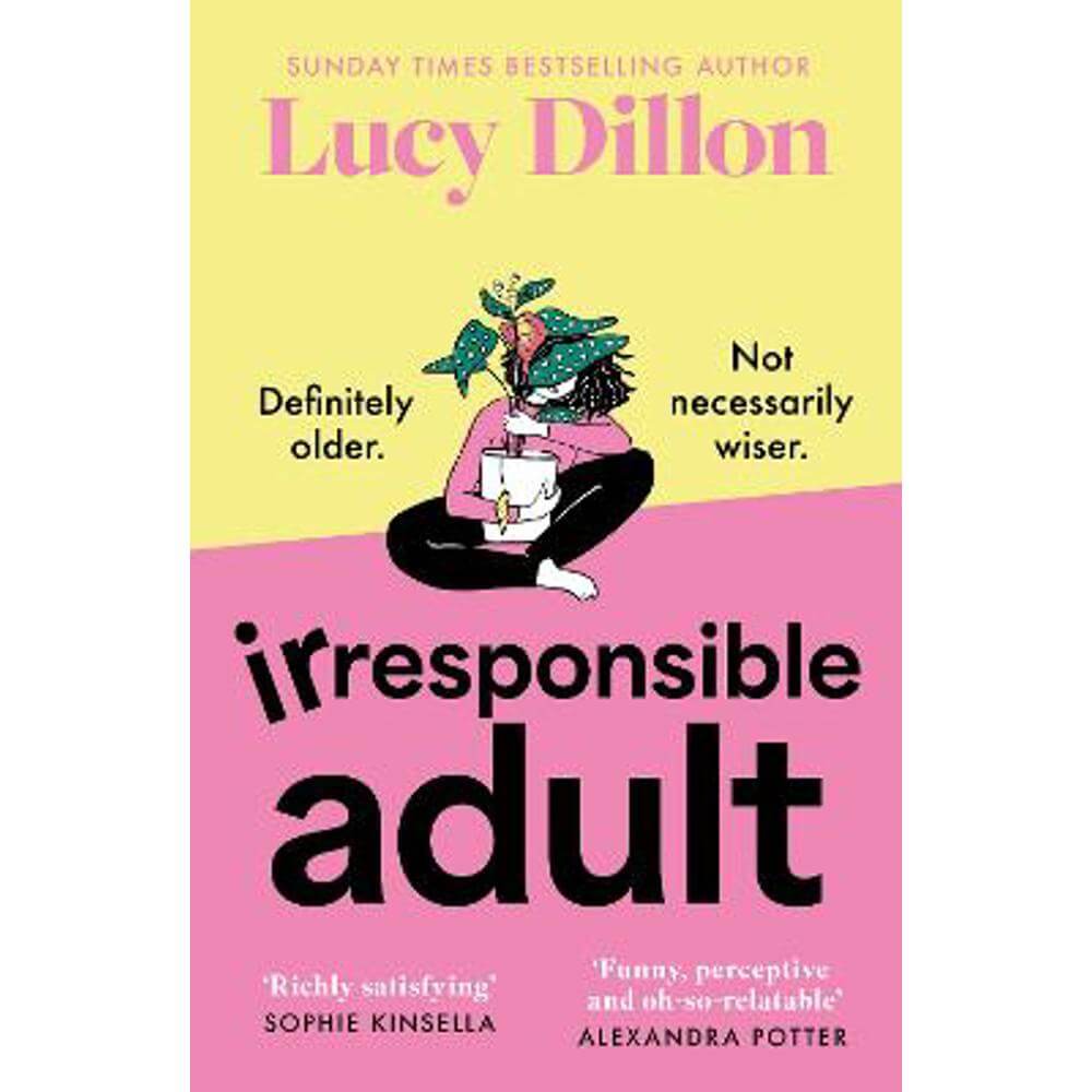 Irresponsible Adult: warm and witty, this is the perfect novel for anyone who is growing up disgracefully! (Paperback) - Lucy Dillon